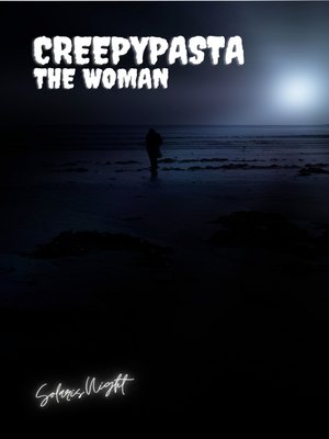 cover image of Creepypasta--The Woman